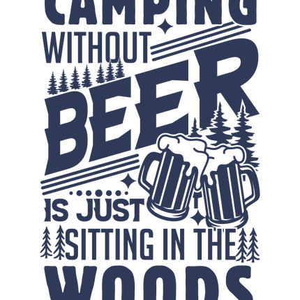 Camping without beer is just sitting Funny Camping T Shirt Design