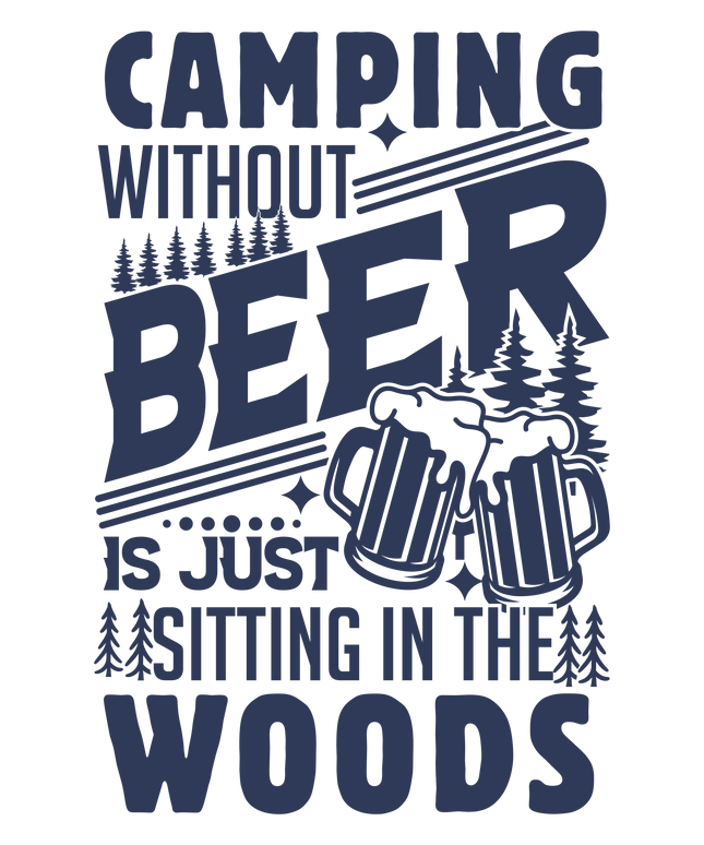 Camping without beer is just sitting Funny Camping T Shirt Design